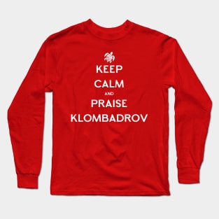 Keep Calm Praise Klombadrov Long Sleeve T-Shirt